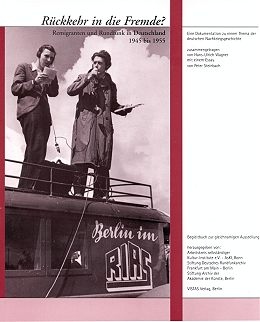 Katalog : Rückkehr in die Fremde - Remigranten und Rundfunk in Deutschland 1945-1955