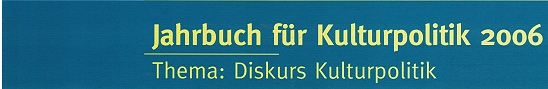 Jahrbuch Kulturpolitik 2006