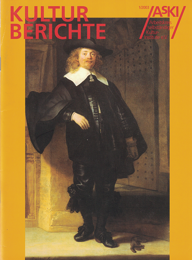 Titelbild AsKI Kulturberichte 1/03: Rembrandt, Porträt von Andries de Graeff, 1639, Leinwand, Foto: Staatliche Museen Kassel, Gemäldegalerie Alte Meister